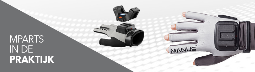 Mparts in de praktijk Manus VR Mparts in de praktijk Manus VR